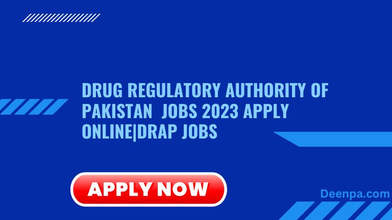 Drug Regulatory Authority of Pakistan  Jobs 2023 Apply Online|DRAP Jobs  