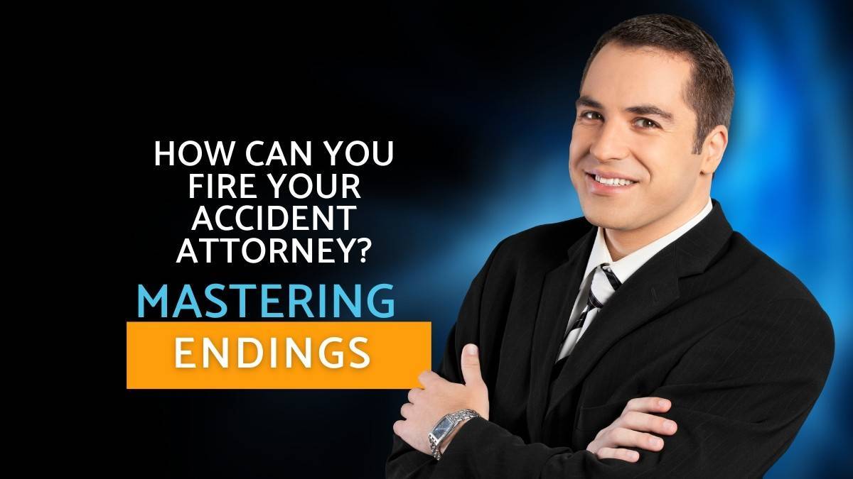 How Can You Fire Your Accident Attorney